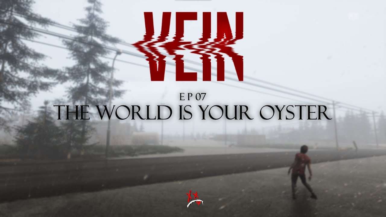 [VEIN] EP07 - The World Is Your Oyster