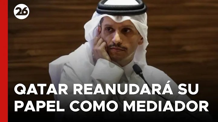 MEDIO ORIENTE | Qatar dice que reanudará su papel como mediador - DayDayNews
