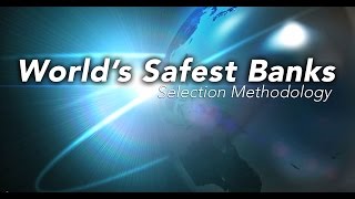 World's Safest Banks: Selection Methodology