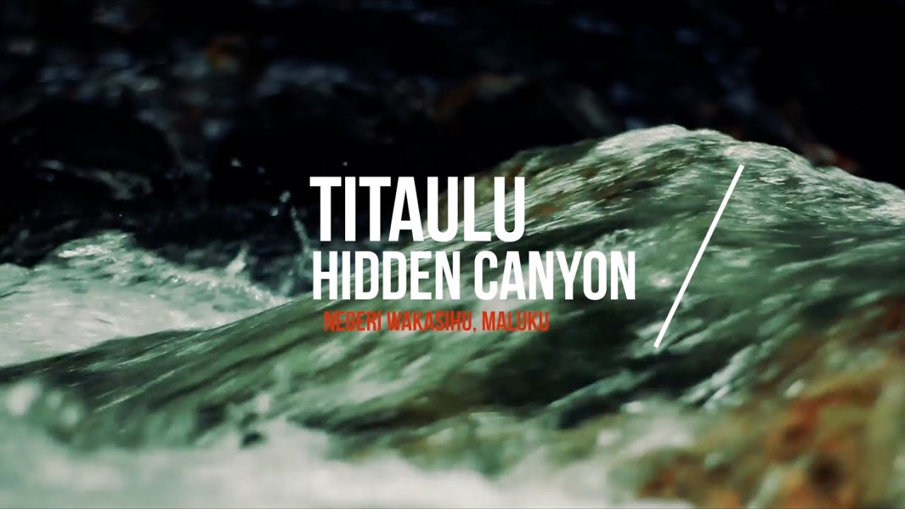 Titaulu, Hidden Canyon of Wakasihu, Ambon, Maluku