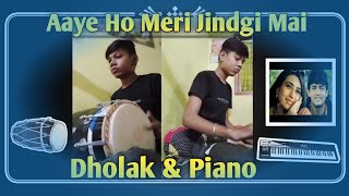 Best जगलबद Dholak Vs Piano Keybord Aaye Ho Meri Jindagi Mai Tum Bahar Banke Musician Satyam