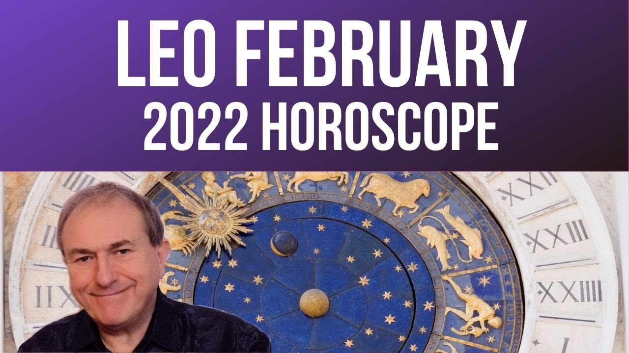 Leo February 2022 Monthly Horoscope & Astrology
