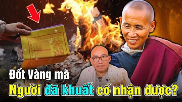 Đốt Tiền Vàng Mã "Người Đã Khuất" Có Nhận Được Không? Tuệ Đức Phân Tích Theo Góc Nhìn Phật Pháp
