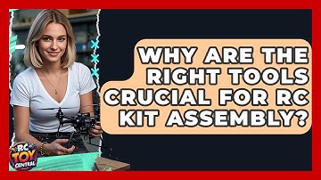 Why are the right tools crucial for RC kit assembly? - RC Toy Central