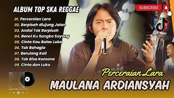 TERBARU MAULANA ARDIANSYAH THE BEST COVER PALING RAME | PERCERAIAN LARA | BERPISAH DIUJUNG JALAN