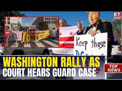 Protest Rally in Washington as Judges Hear High-Stakes Arguments Over National Guard Deployment