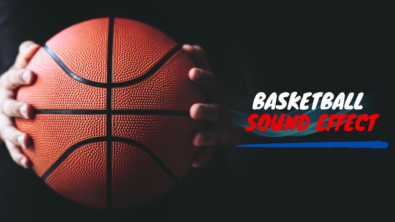Best Basketball Sound Effects to Enhance Your Video or Gameplay YouTube