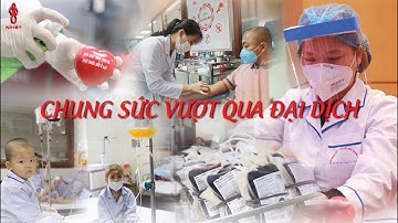 CHUNG SỨC VƯỢT QUA ĐẠI DỊCH