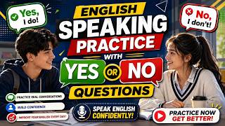 English Speaking Practice with Yes or No Question | Easy Conversation