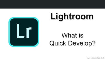 Lightroom - Video 019 – What is Quick Develop