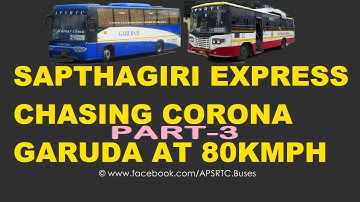APSRTC SAPTHAGIRI EXPRESS CHASING GARUDA CORONA BUS PART-3
