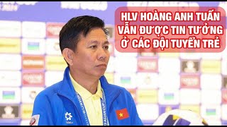 XÁC ĐỊNH TƯƠNG LAI HLV HOÀNG ANH TUẤN SAU KHI U23 VIỆT NAM TRỞ VỀ, DẪN DẮT U16 VÀ U19 VIỆT NAM?