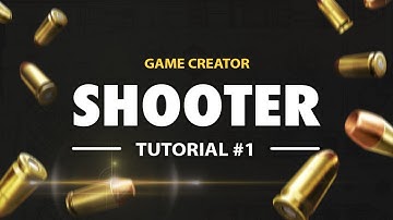 Tutorial #1 - Shooter for Game Creator