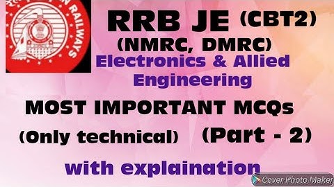 Rrb je cbt2 most important mcqs technical (electronics and allied ) also for nmrc dmrc