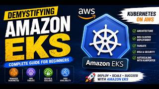 Amazon EKS Full Course for Beginners | Kubernetes on AWS Explained