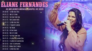 🎸 Eliane Fernandes 1 Hora Worship 2026 Maio 2026 Canções de Adoração e Avivamento Espiritual