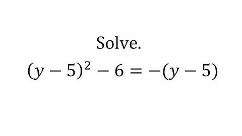 Solve an Equation in Quadratic Form Using Substituion (y-5)^2