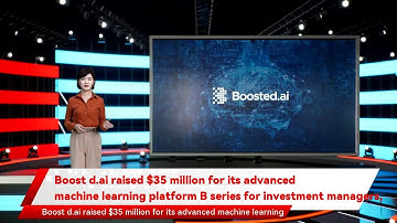 Boost d.ai raised $35 million for its advanced machine learning platform B series for investment ma