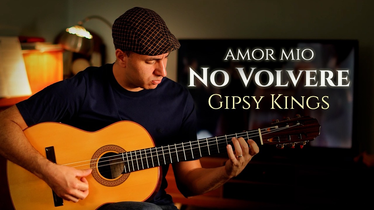 No Volvere (Amor Mio) – Gipsy Kings | Spanish Guitar Cover