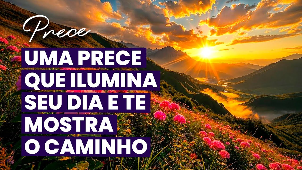 Prece Espírita Sinta a Luz Guiar Seus Passos • Prece Diária e Oração da Manhã