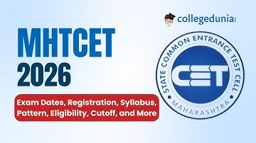 MHT CET 2026 | Exam Dates, Syllabus, Exam Pattern, Cutoff & Complete Guide
