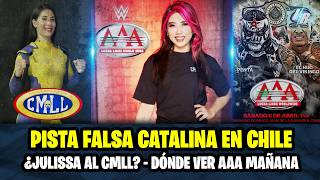 CATALINA EN CHILE FALSA PISTA - ¿JULISSA AL CMLL? - DÓNDE VER MAÑANA AAA #NotiLuchas