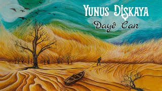 Yunus Dişkaya - Dayê Can [Official Audio]