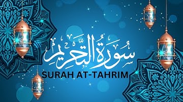 Surat At-Tahrim (The Prohibition) | Islamic Video | سورة التحريم