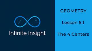 Infinite Insight Geometry 5.1 - The 4 Centers
