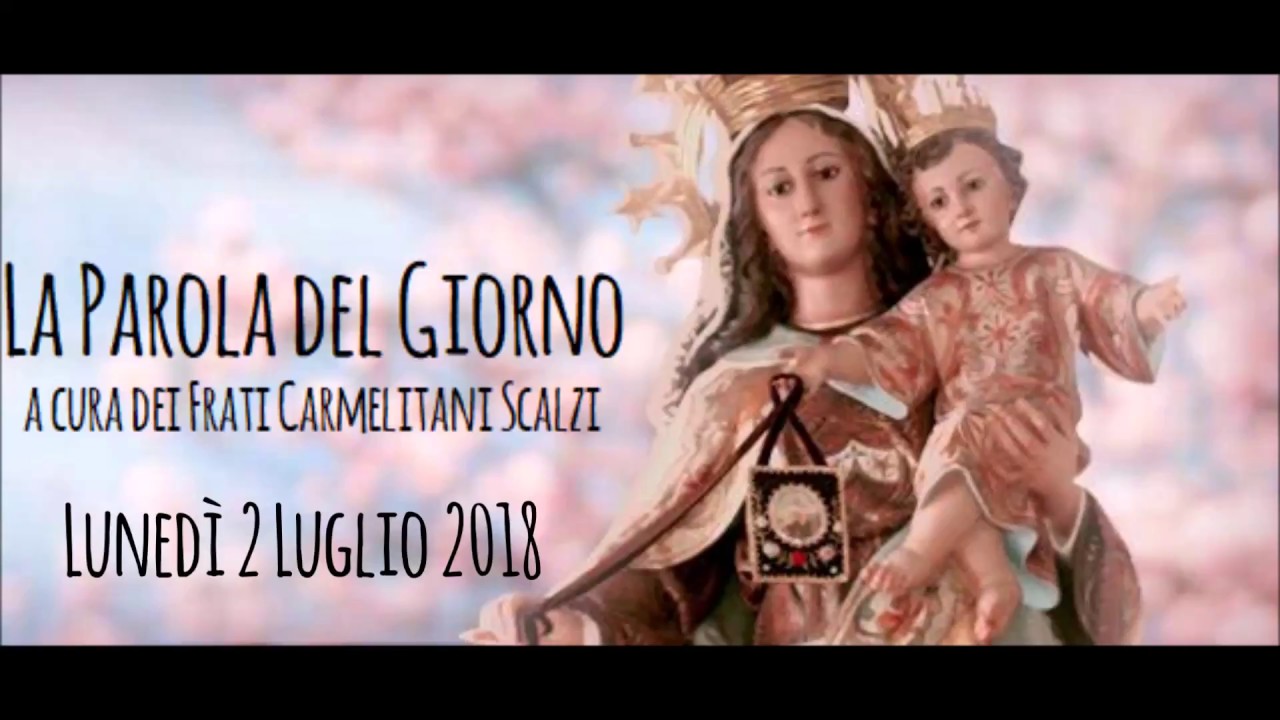 Commento alla Parola del giorno 2 luglio 2018 YouTube