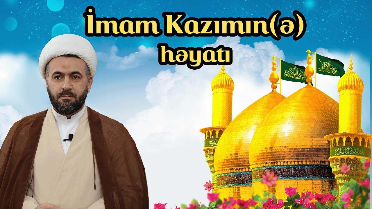 İmam Kazımdan (ə) çox eşitməli hədislər  I Hacı Rüfət Məmmədov