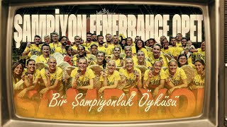 Bir Şampiyonluk Öyküsü, Şampiyon Fenerbahçe Opet 💛💙 #SarıMelekler