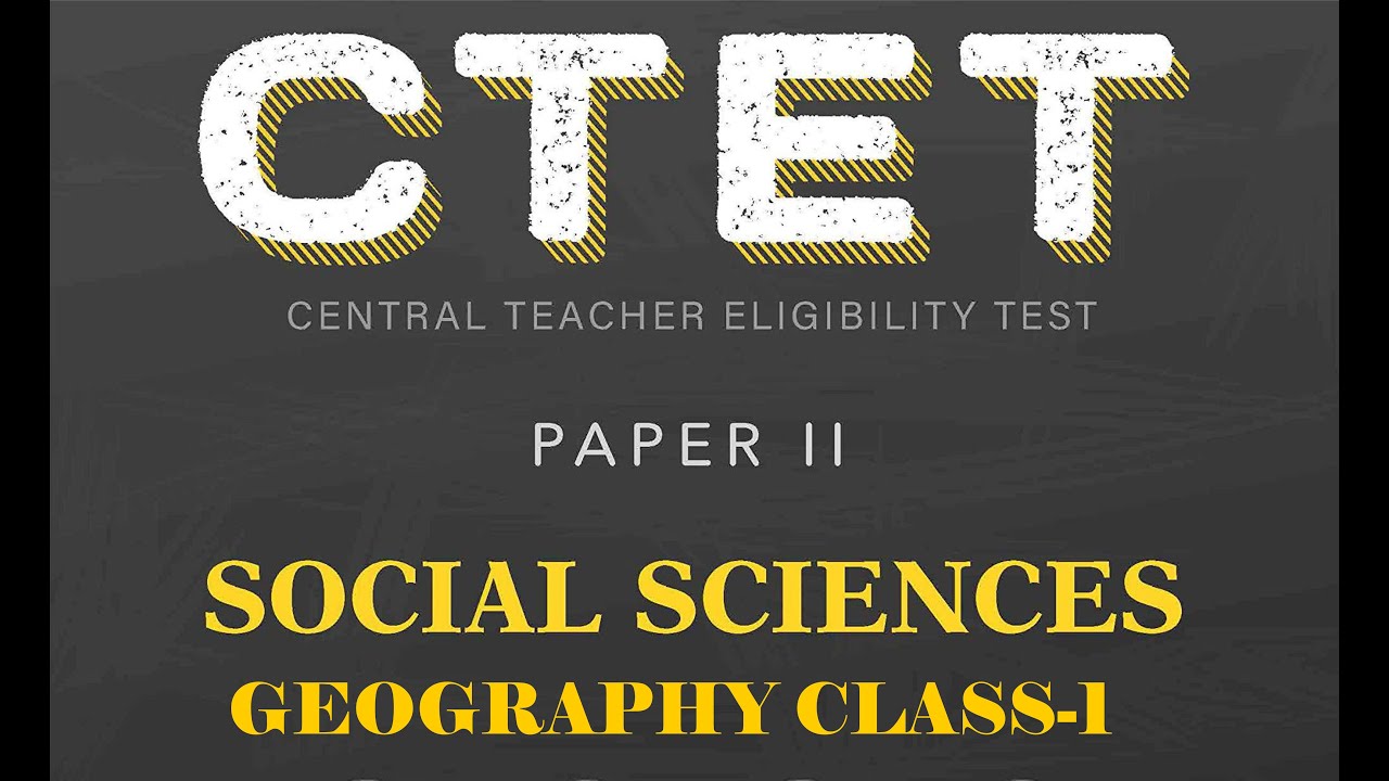CTET PAPER 2 SST GEOGRAPHY CLASS 1 - YouTube