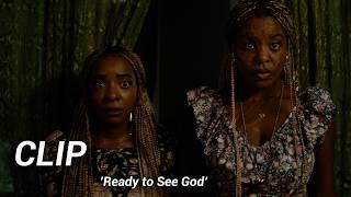 Is God Is 'Ready to See God' Clip | Kara Young & Mallori Johnson