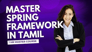 Spring Framework in Tamil | Complete Guide from Basics to Advanced in 1 Hour| Learn Spring in Tamil