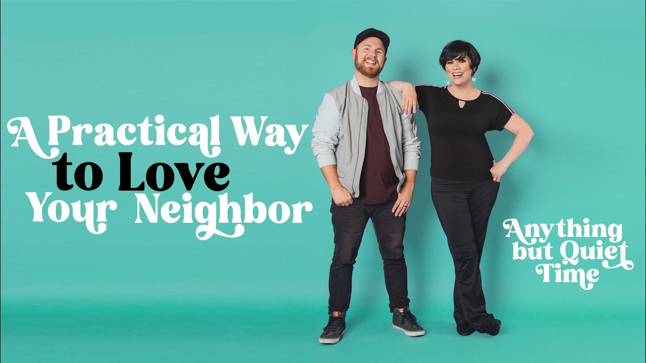 A Practical Way to Love Your Neighbor | Episode 357