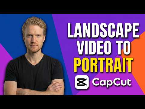 How To Make Landscape Video Portrait In CapCut (Easy Guide)