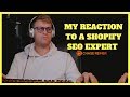 My Reaction To A Shopify SEO Expert
