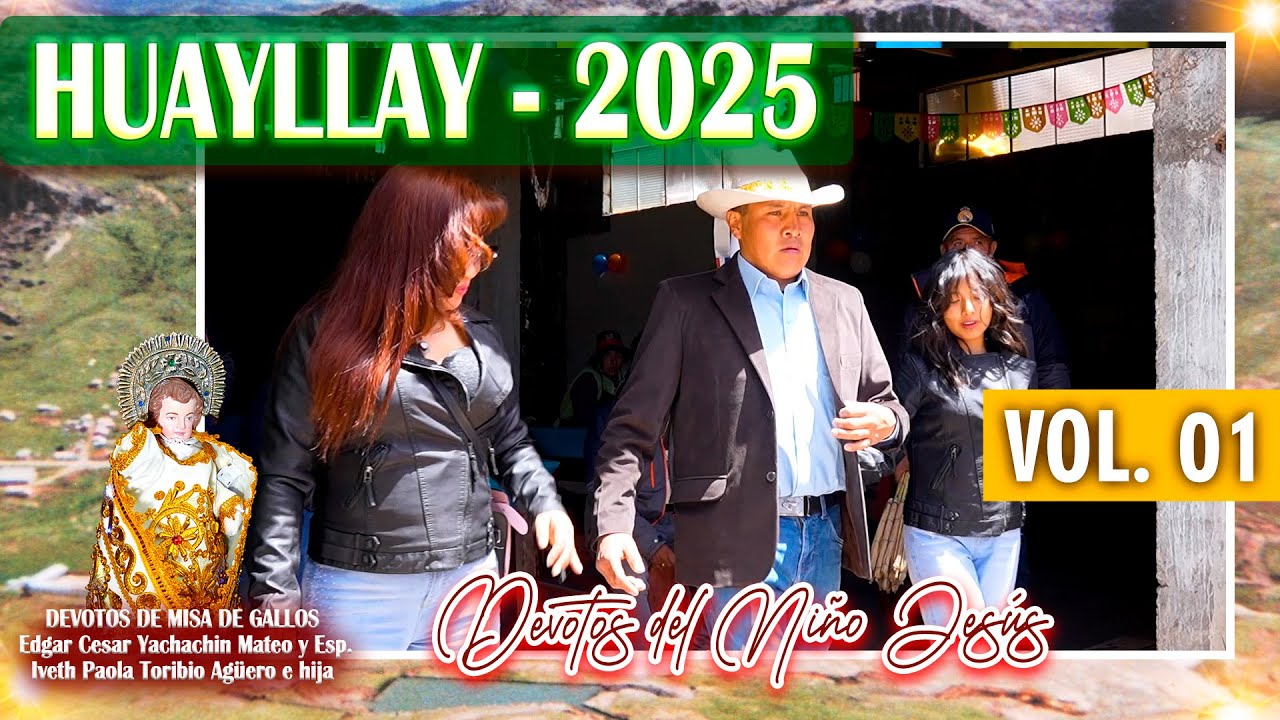 ✨ Huayllay 2025 ⚜️ Devotos del Niño Jesús 🟡 Edgar Yachachin , Iveth  Toribio Agüero e hija // DVD 01