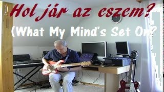 Video thumbnail of "Hol jár az eszem? (What My Mind's Set On?) - Zalatnay Sarolta"