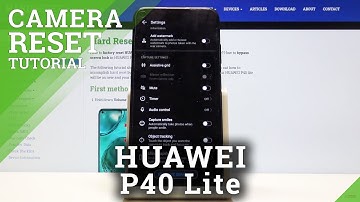 How to Reset Camera in Huawei P40 Lite – Fix Camera Issues