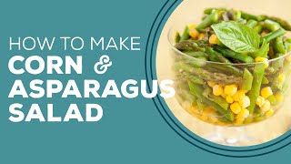 Blast from the Past: Corn &amp; Asparagus Salad Recipe | Healthy Recipes for Dinner