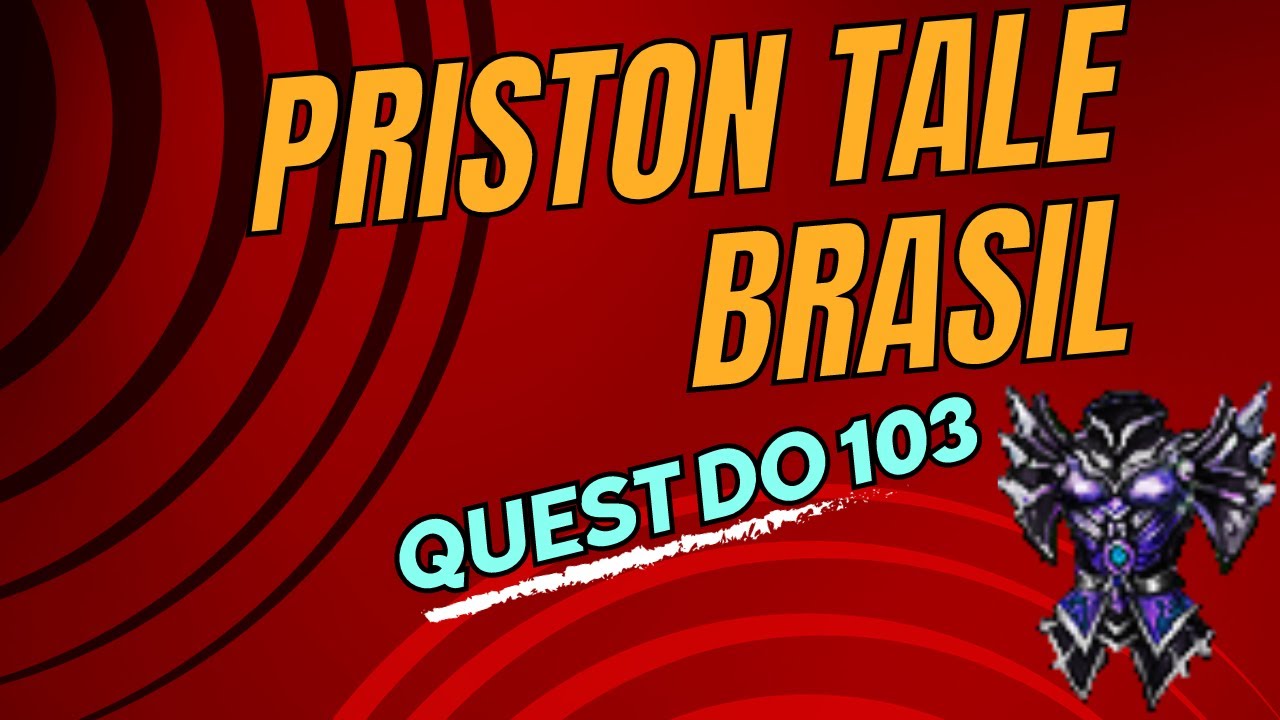 PRISTON TALE BRASIL QUEST DO 103 COM A ARQUEIRA - PASSO A PASSO