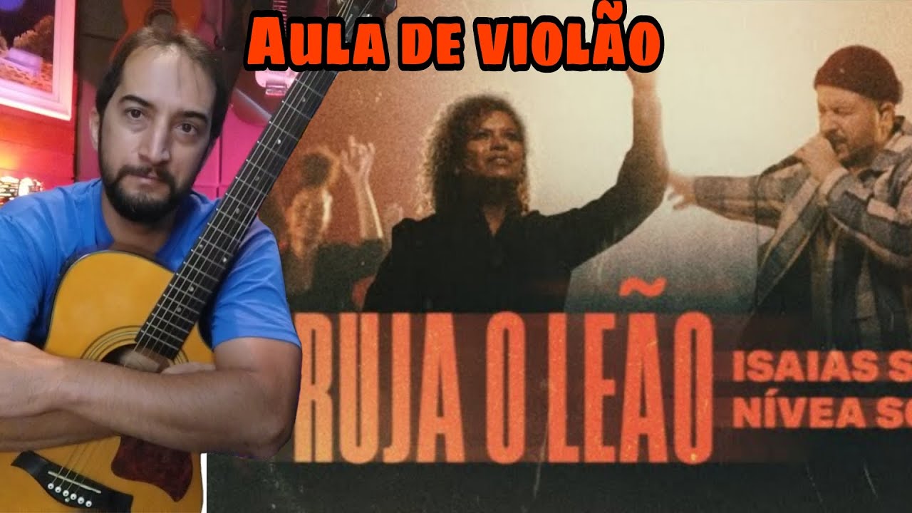 Ruja o Leão\\Nívea soares\Isaías Saad\\Aula de violão