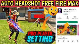 Free Fire Auto Headshot App || Macro Headshot GFX Tool || Pro Player Settings😱😱 screenshot 5