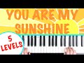 How To Play YOU ARE MY SUNSHINE Easy Piano Tutorial 5 Levels