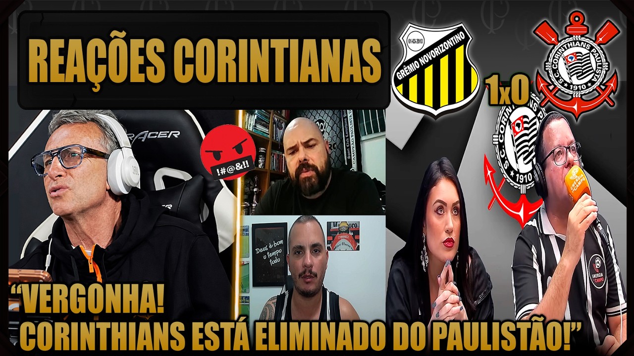 REAÇÕES dos CORINTIANOS - NOVORIZONTINO 1x0 CORINTHIANS - ELIMINADO DO PAULISTÃO - VAMOS RIR!