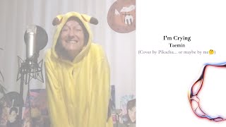 I'm Crying (Korean Version) Taemin - Almost covered by Pikachu 😎- with subtitles