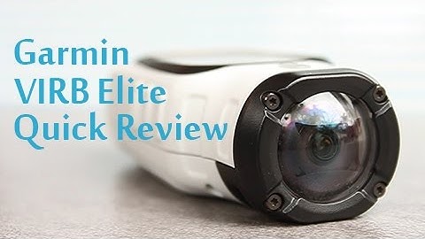 Garmin VIRB Elite Quick Review