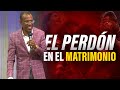 El perdn en el matrimonio  pastor ernesto cuevas  pastorernestocuevas394